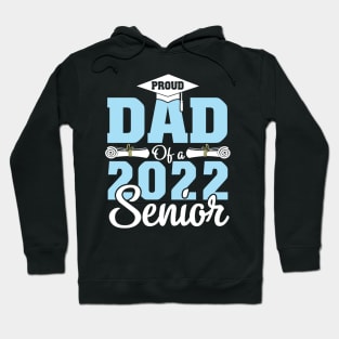 Proud Dad Of A 2022 Senior Graduate Happy Class Of School Hoodie